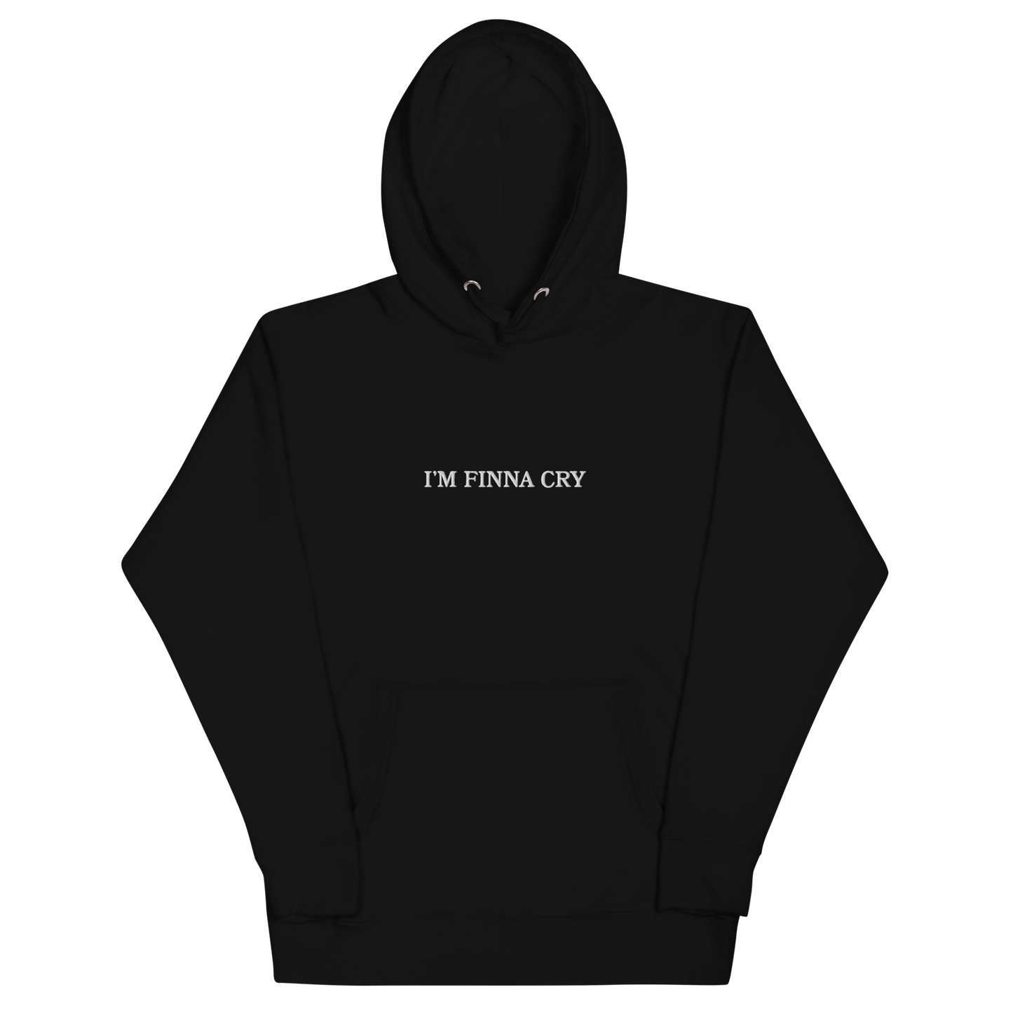 I'M FINNA CRY HOODIE